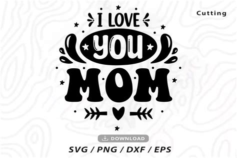 I Love You Mom Svg Mothers Day Svg Graphic By Ya Designstore