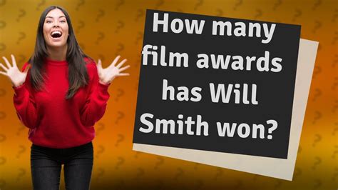 How Many Film Awards Has Will Smith Won YouTube