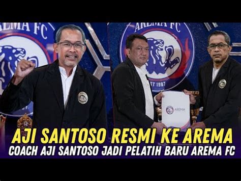 Berita Arema Hari Inicoach Aji Santoso Resmi Ke Arema Fc Aji