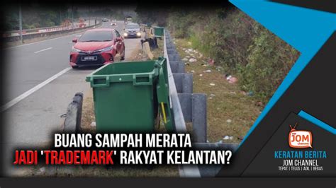 BENARKAH BUANG SAMPAH MERATA JADI UPACARA TAHUNAN RAKYAT KELANTAN