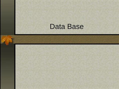 PPT Data Base Objective Become Familiar With Database Terminology