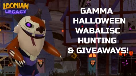 Gamma HW Wabalisc Hunting Giveaways And More LIVE STREAM Loomian