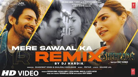 Mere Sawaal Ka Remix By DJ Hardik Video Shehzada Kartik Kriti