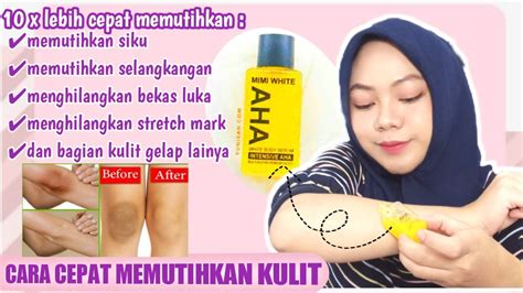 Review Mimi White Aha White Body Serum Cara Cepat Memutihkan Bagian