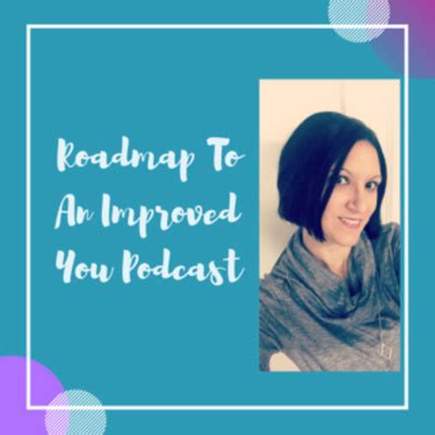 Roadmap To An Improved You A Podcast On Spotify For Podcasters