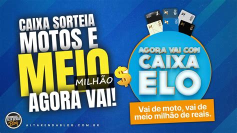 Promo O Caixa E Elo Ganhe Uma Moto Todos Os Dias E Meio Milh O De