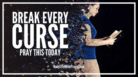 Prayer To Break Every Curse Spoken Against You How To Break Curses