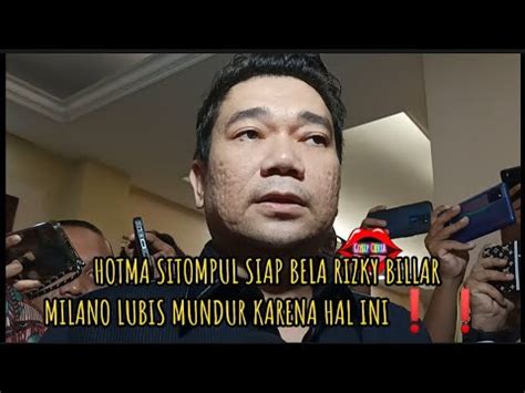 Hotma Sitompul Bela Rizky Billar Milano Lubis Mundur Karena Hal Ini