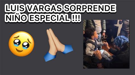 Wao Luis Vargas Sorprende NiÑo Especial Youtube