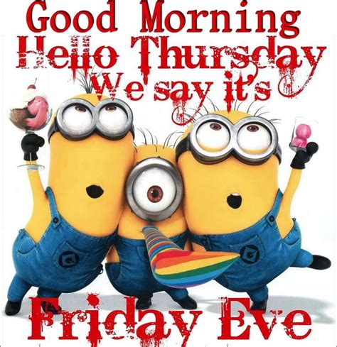 Good Morning Hello Thursday Minions Pictures Photos And Images For