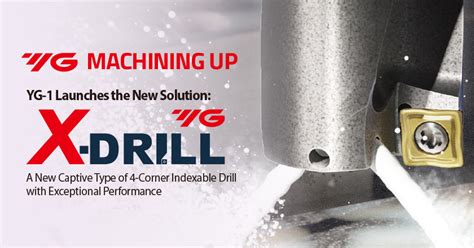 Yg Launches The New Solution Indexable Drill X Drill