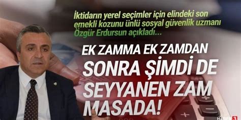 Erdoğan ın emekliye yerel seçim müjdesi seyyanen zam mı