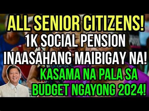 GOOD NEWS SENIOR CITIZENS DOUBLE NA ANG BUDGET NG SOCIAL PENSION