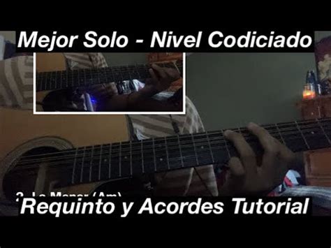 Mejor Solo Nivel Codiciado Tutorial Requinto Y Acordes YouTube