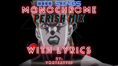 Monochrome Perish Mix With Lyrics But Dio Sings It Youtube