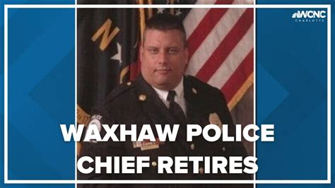 Waxhaw police chief retires | wcnc.com