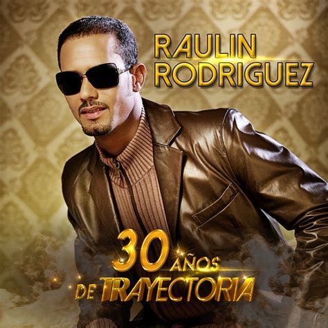 30 Años De Trayectoria Album by Raulin Rodriguez Apple Music