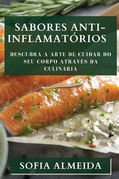 Sabores Anti Inflamat Rios Descubra A Arte De Cuidar Do Seu Corpo