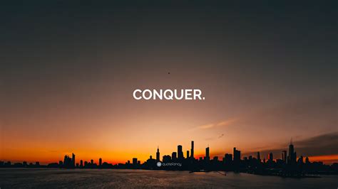 “CONQUER.” Wallpaper by QuoteFancy