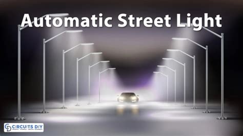 Automatic Street Light Circuit