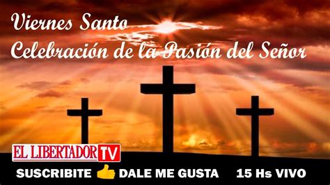 Viernes Santo Celebración de la Pasión del Señor YouTube