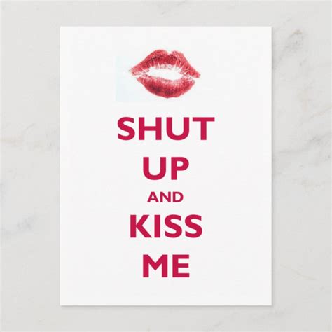 Shut up and kiss me postcard | Zazzle