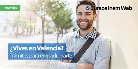 Requisitos Para Empadronamiento En Valencia Espa A Dontutoriales