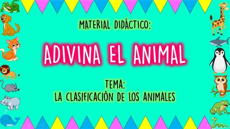 ADIVINA EL ANIMAL Juego Clasificación de los animales Material