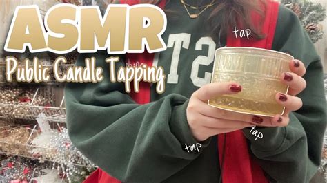 Asmr 🎄 Public Candle Tapping Tingly Assorted Tapping Triggers 🕯️ Youtube