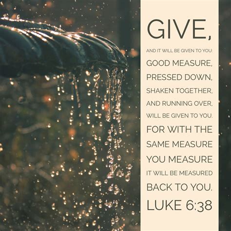 Luke 6 38 Give And It Will Be Given Encouraging Bible Verses