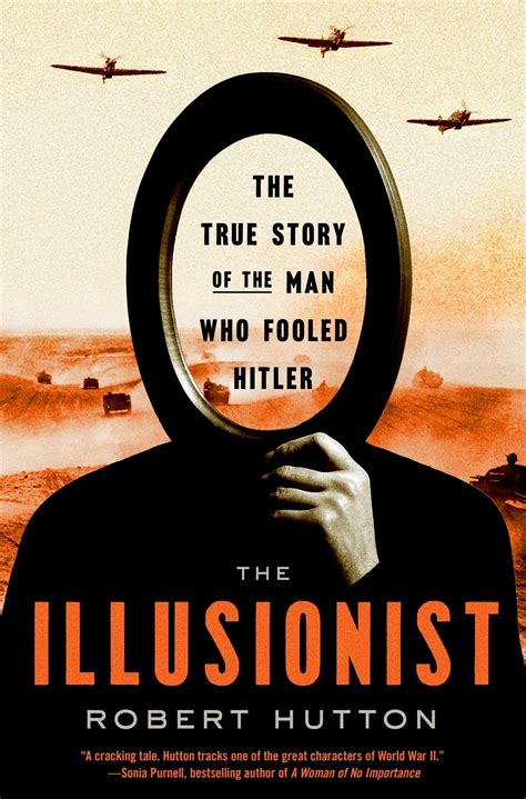 The Illusionist: The True Story of the Man Who Fooled Hitler: Hutton