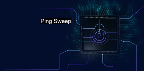 What Is Ping Sweep Network Scanning For Device Identification And Security