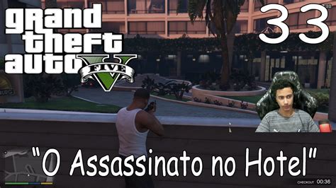 Gta V O Assassinato No Hotel Franklin Missão 33 Gameplay And