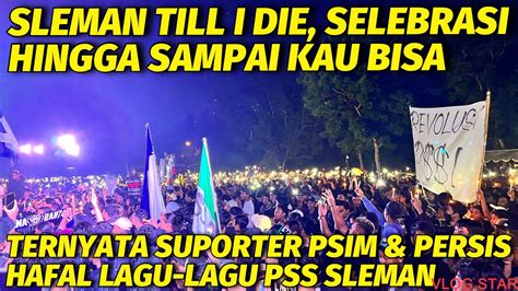 TERNYATA SUPORTER PSIM PERSIS HAFAL LAGU2 PSS RIBUAN SUPORTER