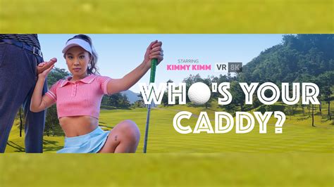 Who S Your Caddy VR Porn Video VRPorn