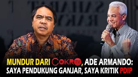 Mundur Dari Cokrotv Ade Armando Saya Pendukung Ganjar Saya Kritik