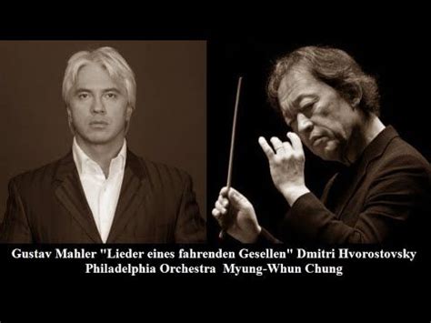 Dmitri Hvorostovsky Lieder Eines Fahrenden Gesellen Gustav Mahler