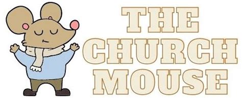 The Church Mouse As Quiet As A Church Mouse