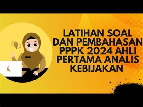 Latihan Soal Dan Pembahasan Pppk Ahli Pertama Analis Kebijakan