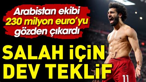 Mohamed Salah için Arabistan dan 230 milyonluk dev teklif