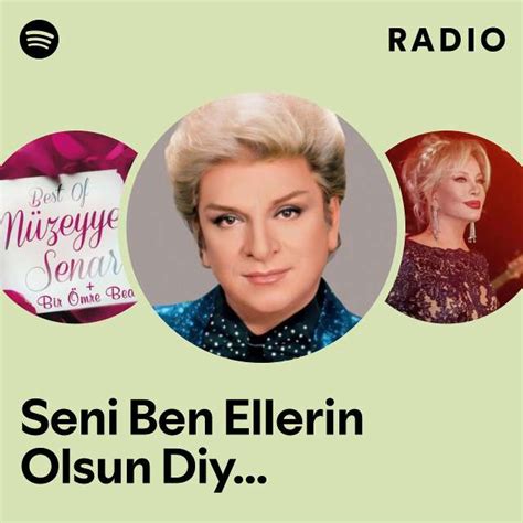 Seni Ben Ellerin Olsun Diye Mi Sevdim Radio Playlist By Spotify Spotify