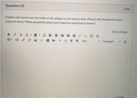Solved Question Pts Explain Why Bones Are Not Made Of Chegg