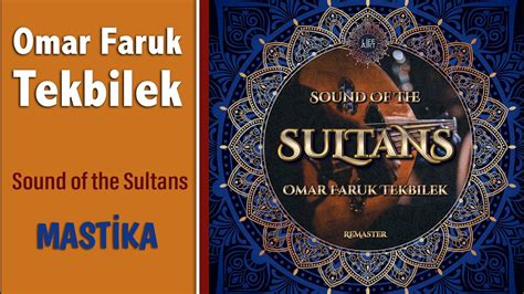 Mastika Omar Faruk Tekbilek Ibrahim Turmen And The Sultans Sound