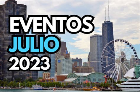 Eventos Y Cosas Que Hacer En Chicago En Julio Chido Chicago