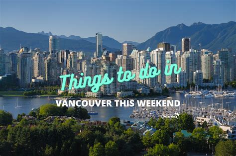 Weekend Events In Vancouver Things To Do July 7 9 2023 Vancouver