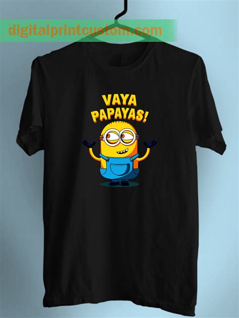 Despicable Minion Vaya Papaya Quote Unisex T Shirt – Digitalprintcustom.com