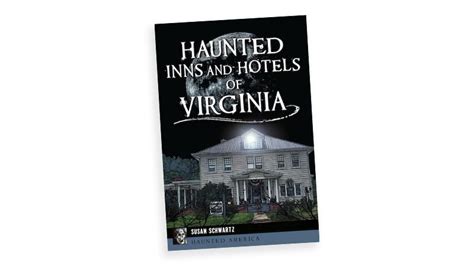 ‘Haunted Inns and Hotels of Virginia’ | BOOMER Magazine