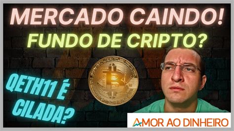 Mercado CAINDO Fundo De Cripto QETH11 Seria Uma Cilada YouTube