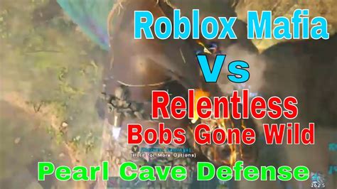 Defending Pearl Cave Against Relentless Bobs Gone Wild Youtube