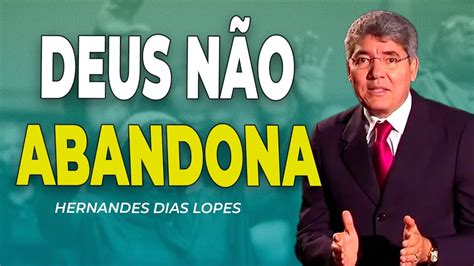 Hernandes Dias Lopes Jesus NÃo Te Abandona Youtube